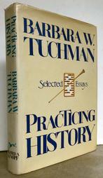 Tuchman, Barbara W. - Practicing History (1981)