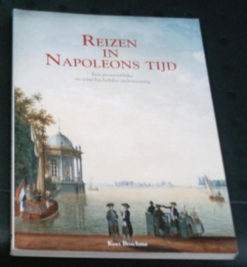 Reizen in Napoleons tijd. Kees Boschma. ISBN 9068251074., Boeken, Reisverhalen, Zo goed als nieuw, Europa, Ophalen of Verzenden