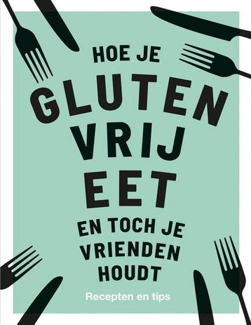 Hoe je Glutenvrij eet en toch je vrienden houdt
 beschikbaar voor biedingen