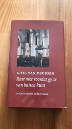 A.Th. van Deursen - Rust niet voordat gy ze van buiten kunt, Boeken, Ophalen of Verzenden, Gelezen, A.Th. van Deursen