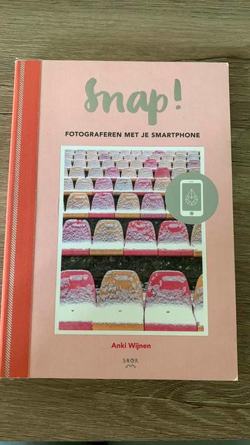 Anki Wijnen - Snap! Fotograferen met je smartphone beschikbaar voor biedingen