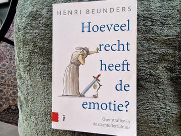 Henri Beunders - Hoeveel recht heeft de emotie? beschikbaar voor biedingen
