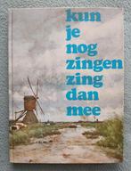 Kun je nog zingen zing dan mee, Ophalen of Verzenden, Gelezen, Algemeen