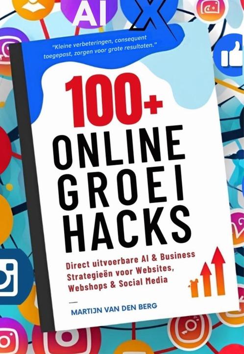 100+ Online Groei Hacks – praktische tips voor websites &, Boeken, Economie, Management en Marketing, Nieuw, E-commerce en Internet