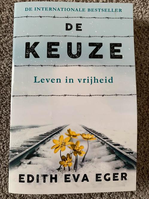 De Keuze - Leven in vrijheid - Edith Eva Eger, Boeken, Psychologie, Zo goed als nieuw, Verzenden