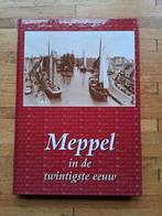 Meppel in de twintigste eeuw geschiedenis in woord en beeld, Ophalen of Verzenden, Zo goed als nieuw
