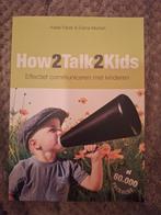 How2talk2kids Adele Faber, Boeken, Ophalen of Verzenden, Zo goed als nieuw, Zwangerschap en Bevalling