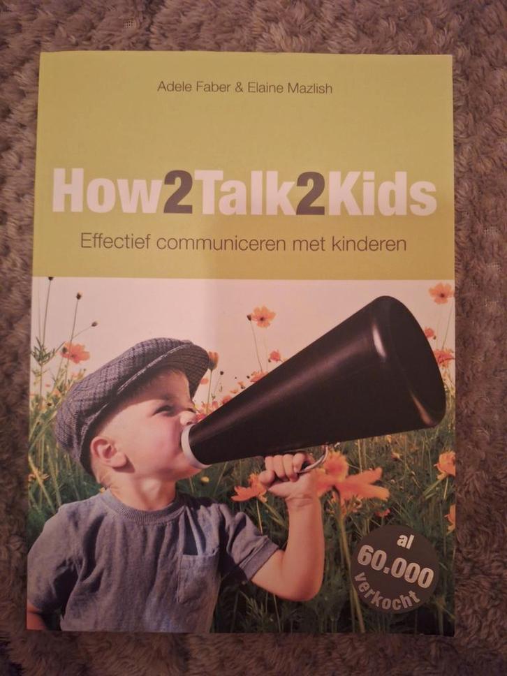 How2talk2kids Adele Faber, Boeken, Zwangerschap en Opvoeding, Zo goed als nieuw, Zwangerschap en Bevalling, Ophalen of Verzenden