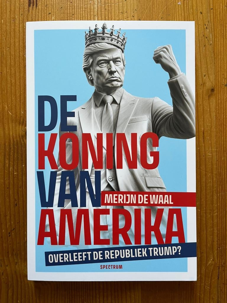 Merijn de Waal / De koning van Amerika - Trump, Ophalen of Verzenden, Zo goed als nieuw, Politiek en Staatkunde, Wereld