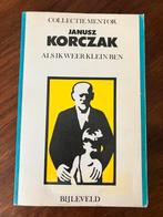Janusz Korczak. Als ik weer klein ben Bijleveld, Ophalen of Verzenden, Gelezen, Cultuurfilosofie