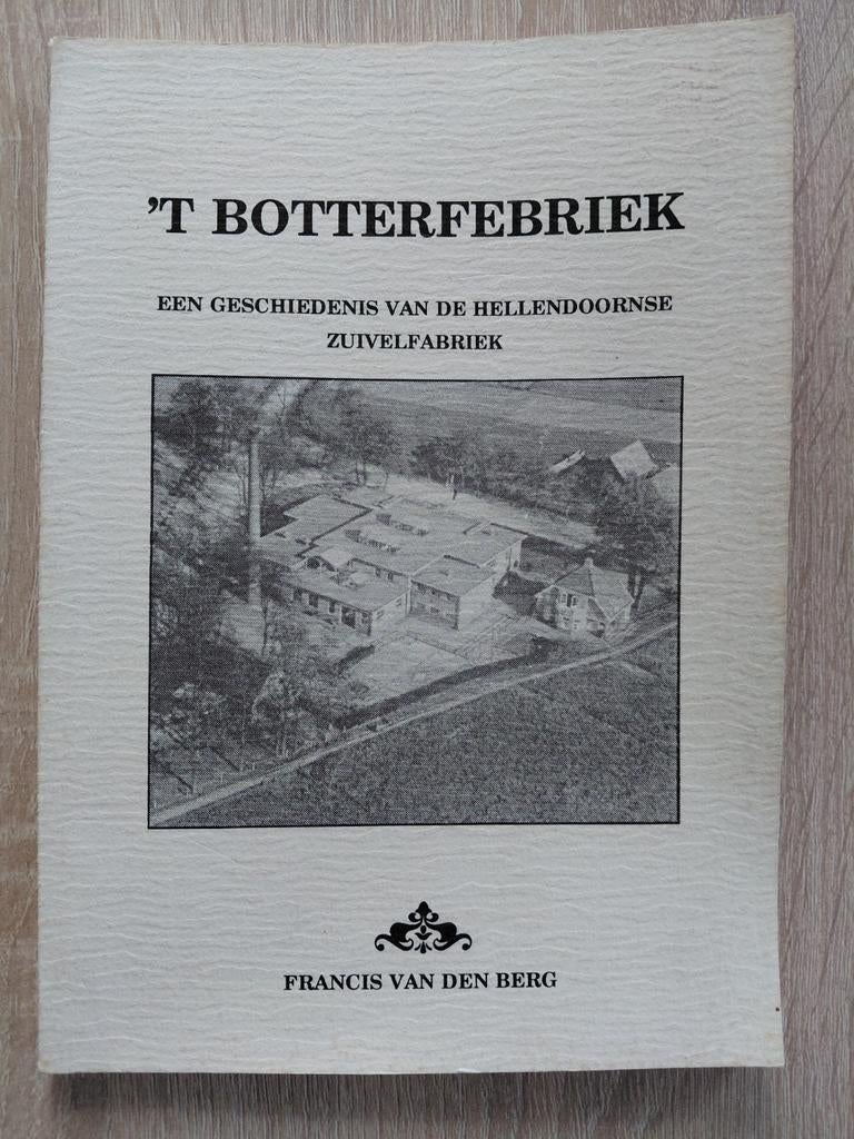 'T Botterfabriek - Geschiedenis Hellendoornse Zuivelfabriek, Boeken, Ophalen of Verzenden