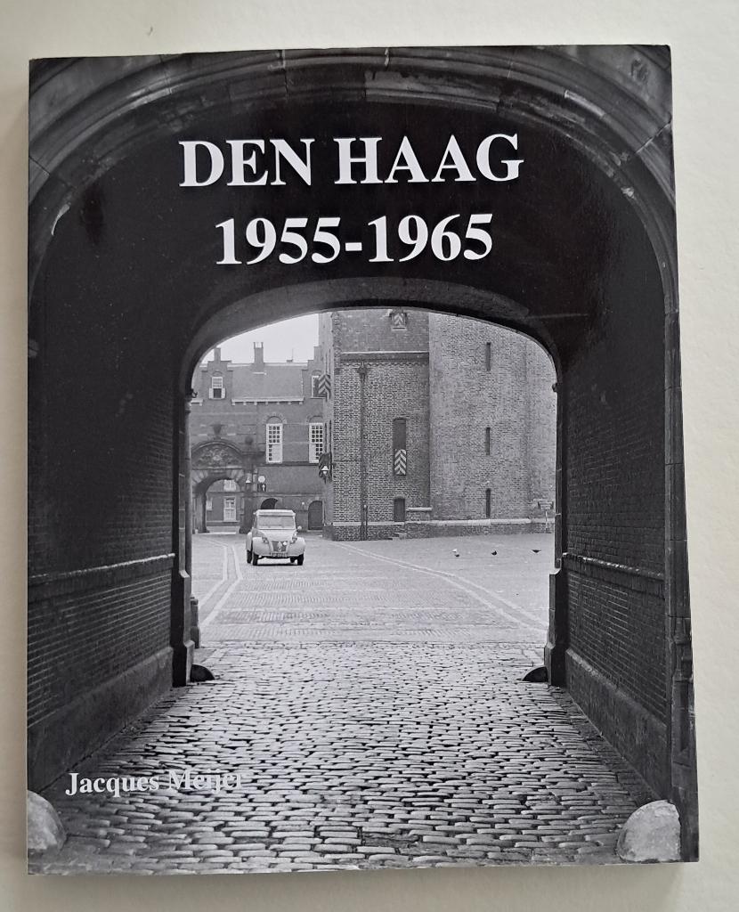 Fotoboek Den Haag 1955 - 1965 - Jacques Meijer, Ophalen of Verzenden, Zo goed als nieuw, Fotografen