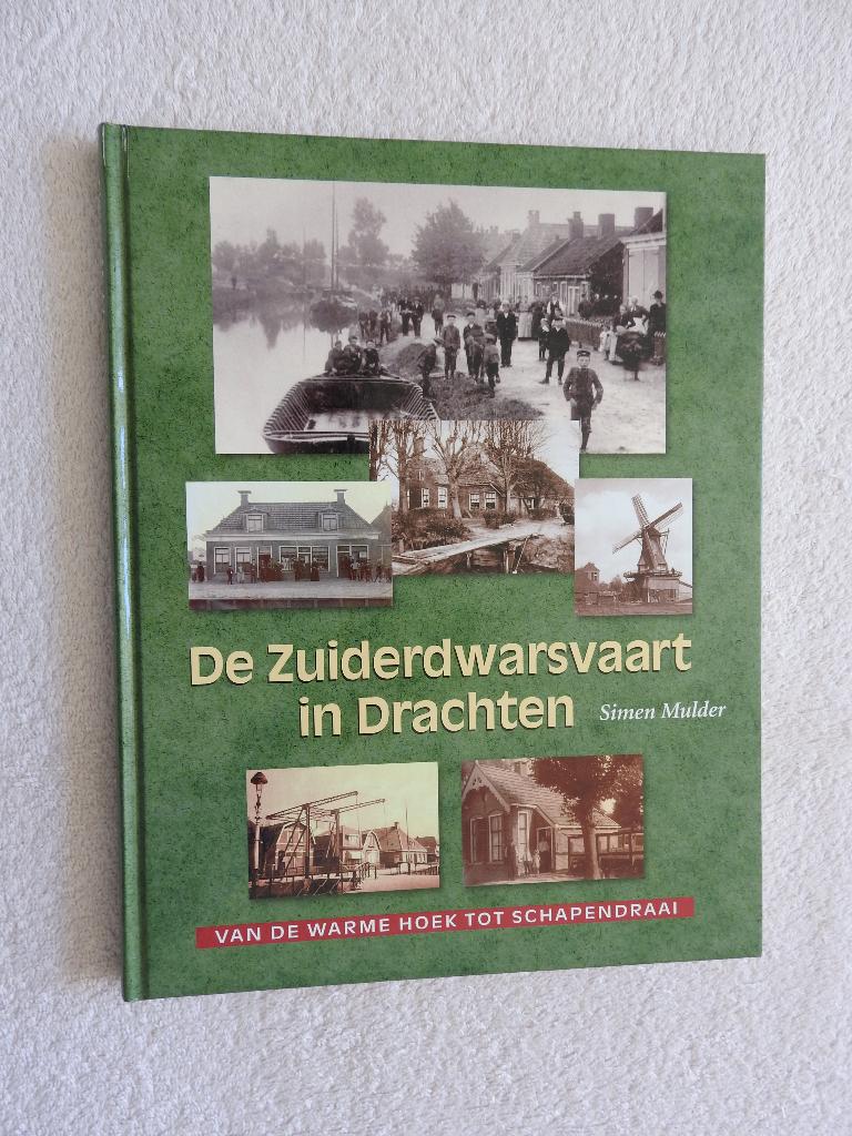 De Zuiderdwarsvaart in Drachten - Warme Hoek Schapendraai, Ophalen of Verzenden, Zo goed als nieuw