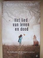 Het lied van leven en dood - Marcelo Figueras, Ophalen of Verzenden, Gelezen