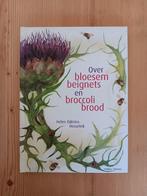 Over bloesembeignets en broccolibrood, Ophalen of Verzenden, Zo goed als nieuw, Kruiden en Alternatief, Helen Dijkstra-Hesselink
