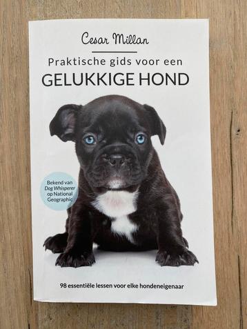 Cesar Millan - Praktische gids voor een gelukkige hond