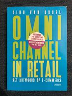 Omni Channel in Retail - Gino van Ossel, Ophalen of Verzenden, Zo goed als nieuw, E-commerce en Internet