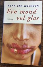 Henk van Woerden - Een mond vol glas, Ophalen of Verzenden, Zo goed als nieuw