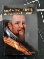 Graaf Willem Lodewijk, de vader van Friesland, 15e en 16e eeuw, Ophalen of Verzenden, Zo goed als nieuw, N. Verdouw