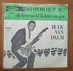 Dalm, Rudy van - Waarom huil je? - Single is TOP, Gebruikt, Verzenden, 7 inch, Single