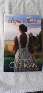 Kathryn Cushman - Bijna Amish, Kathryn Cushman, Ophalen of Verzenden, Zo goed als nieuw