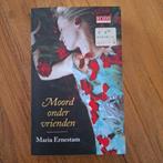 Maria Ernestam - Moord onder vrienden, Maria Ernestam, Ophalen of Verzenden, Zo goed als nieuw