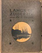 Zuiderzee: Langs de Zuiderzee van Jac P Thijsse, Ophalen of Verzenden, Zo goed als nieuw, Jac. P. Thijsse