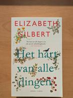Elizabeth Gilbert, Het hart van alle dingen, Ophalen of Verzenden, Zo goed als nieuw, Nederland