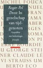In gezelschap van tijdgenoten, Boeken, Filosofie, Ophalen of Verzenden, Zo goed als nieuw, Cultuurfilosofie, Roger - Pol Droit