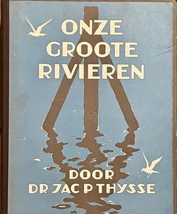 Onze Groote Rivieren - Dr. Jac. P. Thysse beschikbaar voor biedingen
