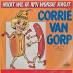 CORRIE VAN GORP - NOOIT WIL IK M'N WORSIE KWIJT, Cd's en Dvd's, Vinyl | Nederlandstalig, Ophalen of Verzenden, Gebruikt