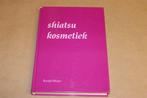 Shiatsu Kosmetiek — Ronald Riksen — Rijk geïllustreerd, Ophalen of Verzenden, Gelezen, Overige onderwerpen, Achtergrond en Informatie