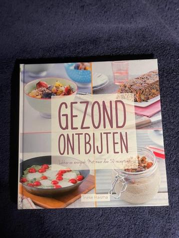 Kookboek: Gezond ontbijten – Ineke Haisma. beschikbaar voor biedingen