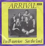 ARRIVAL - I Will Survive, Gebruikt, 7 inch, Single, Ophalen of Verzenden