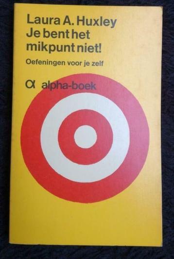 Je bent het mikpunt niet, assertiviteit - Laura A. Huxley beschikbaar voor biedingen