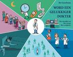 Word een gelukkiger dokter, Ophalen of Verzenden, Zo goed als nieuw, Ilse ganzeboom