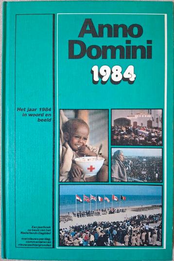 Anno Domini 1984 - Het jaar 1984 in woord en beeld beschikbaar voor biedingen
