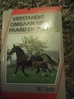 W. Slob - Verstandig omgaan met paard en pony, Boeken, Ophalen of Verzenden, Zo goed als nieuw, Paarden of Pony's, W. Slob
