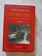 Evert Hartman - Oorlog zonder vrienden, Boeken, Ophalen of Verzenden, Zo goed als nieuw, Evert Hartman