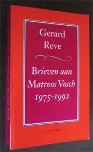 Gerard Reve : Brieven aan Matroos Vosch 1975-1992, Boeken, Literatuur, Zo goed als nieuw, Ophalen of Verzenden