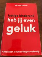 Berthold Gunster - Lastige kinderen? Heb jij even geluk, Ophalen of Verzenden, Zo goed als nieuw, Berthold Gunster