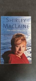 Shirley MacLaine - Hoe ouder, hoe wijzer, Shirley MacLaine, Ophalen of Verzenden, Zo goed als nieuw, Overige onderwerpen