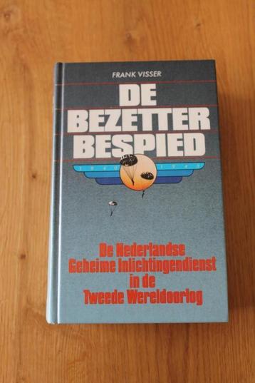 De bezetter bespied / Frank Visser / Tweede Wereldoorlog beschikbaar voor biedingen