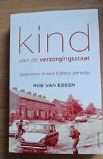 Kind van de verzorgingsstaat, Ophalen of Verzenden, Zo goed als nieuw, Rob van Essen, Nederland