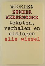 Wiesel, Elie - Woorden zonder wederwoord / Teksten, verhalen, Verzenden, Gelezen