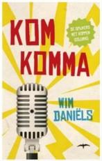 Komkomma (De spijkers met koppen columns) Wim Daniëls, Ophalen of Verzenden, Zo goed als nieuw