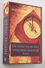 Op zoek naar het verloren paradijs - Michael Phillips (2005), Boeken, Verzenden, Zo goed als nieuw