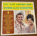 LP Bobbejaan Schoepen Zet 'm op Cowboy Bob, Cd's en Dvd's, Vinyl | Nederlandstalig, Ophalen of Verzenden, Zo goed als nieuw, 12 inch