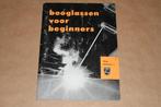 Booglassen voor beginners - Philips uitgave 1966 !!, Boeken, Techniek, Gelezen, Ophalen of Verzenden