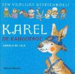 Karel de kangeroo - Daniela de Luca   NR0125, Boeken, Gelezen, Non-fictie, Jongen of Meisje, 5 of 6 jaar
